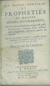 Les Vrayes Centuries et Propheties Nostradamus - 1668 -